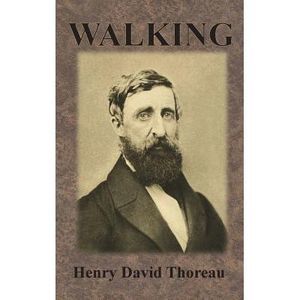 Walking -- Henry David Thoreau